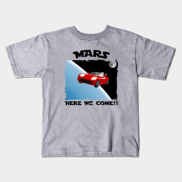 Mars, Here We Come!! Perfect Funny Space, Mars lovers and Astronauts Gift Idea, Distressed Retro Vintage Kids T-Shirt by VanTees